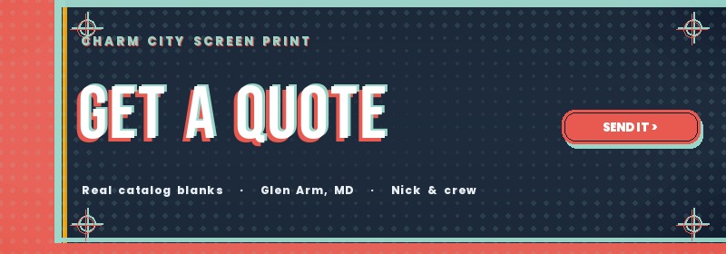 Get a quote — Charm City Screen Print
