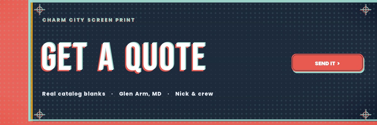 Get a quote — Charm City Screen Print